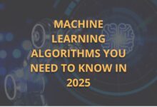 Machine Learning Algorithms You Need to Know in 2025